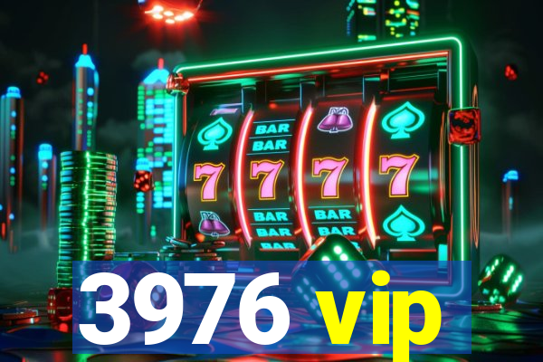 3976 vip
